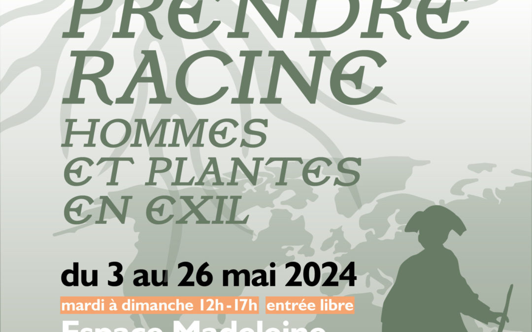 3 – 26 mai 2024 – Prendre racine, hommes et plantes en exil, inauguration 2 mai